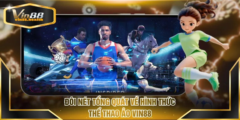 Đôi nét tổng quát về hình thức thể thao ảo VIN88