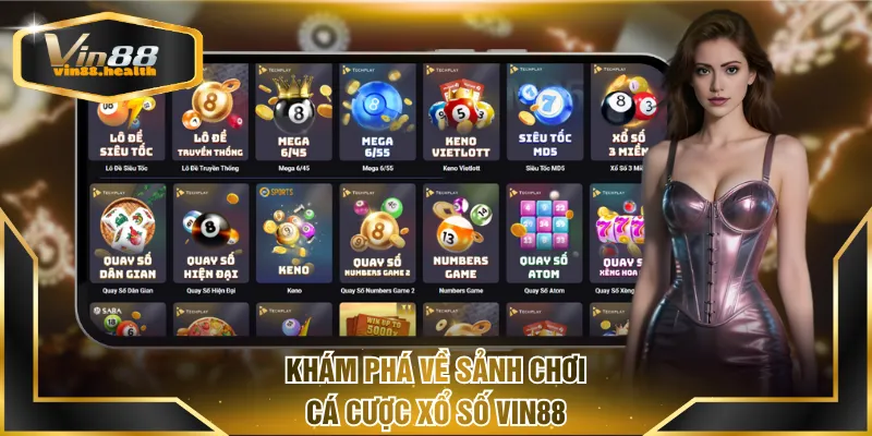 Khám phá về sảnh chơi cá cược xổ số VIN88