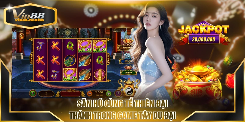 Săn hũ cùng Tề thiên đại thánh trong game Tây du đại náo